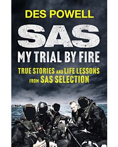 SAS: My Trial By Fire: True Stories and Life Lessons from SAS Selection