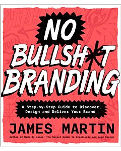 No Bullsh*t Branding