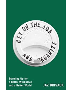Get on the Job and Organize