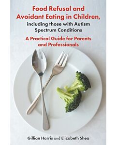 Food Refusal and Avoidant Eating in Children, including those with Autism Spectrum Conditions