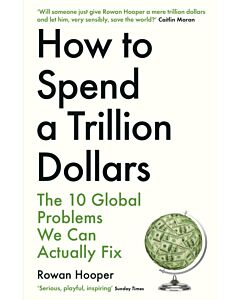 How to Spend a Trillion Dollars