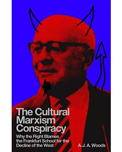 The Cultural Marxism Conspiracy