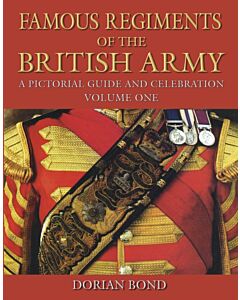 Famous Regiments of the British Army: Volume One