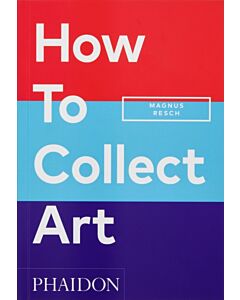 How to Collect Art