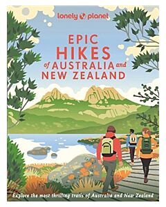 Lonely Planet Epic Hikes of Australia & New Zealand