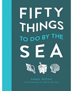 Fifty Things to Do by the Sea
