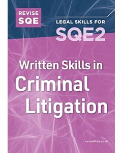 Revise SQE Written Skills for SQE2: Questions & Answers in Criminal Litigation