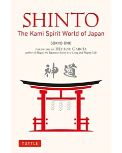 Shinto: The Kami Spirit World of Japan