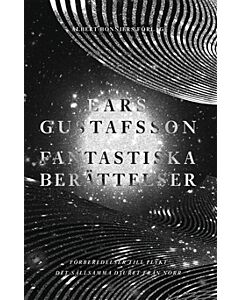 Fantastiska berättelser. Förberedelser för flykt ; Det sällsamma djuret från norr