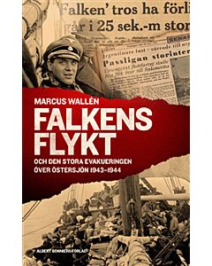 Falkens flykt : och den stora evakueringen över Östersjön 1943-1944