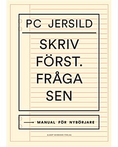 Skriv först. Fråga sen : manual för nybörjare