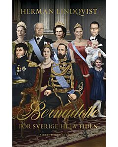 Bernadotte : för Sverige hela tiden
