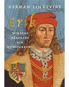 Erik – Nordens härskare och sjörövarkung