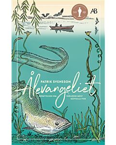 Ålevangeliet : berättelsen om världens mest gåtfulla fisk
