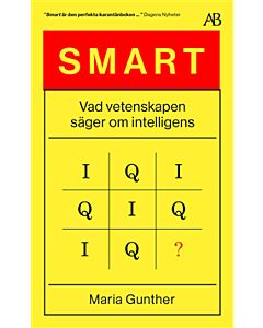 Smart : vad vetenskapen säger om intelligens