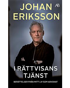 I rättvisans tjänst : berättelser från mitt liv som advokat
