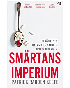 Smärtans imperium : berättelsen om familjen Sackler och opioidkrisen