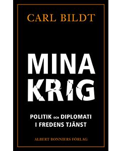Mina krig : politik och diplomati i fredens tjänst