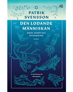 Den lodande människan : havet, djupet och nyfikenheten