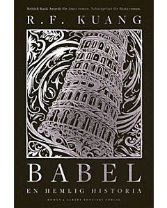 Babel : eller om våldets nödvändighet - den hemliga historien om Oxfordöversättarnas revolution