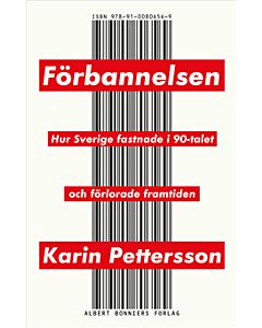 Förbannelsen : hur Sverige fastnade i 90-talet och förlorade framtiden