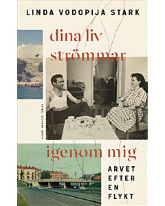 Dina liv strömmar igenom mig : arvet efter en flykt