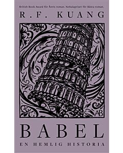 Babel : eller om våldets nödvändighet - den hemliga historien om Oxfordöversättarnas revolution
