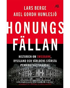 Honungsfällan : historien om Swedbank, Ryssland och världens största penningtvättskandal