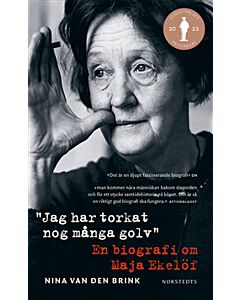 Jag har torkat nog många golv : en biografi om Maja Ekelöf