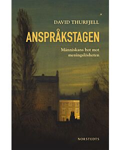Anspråkstagen : människans bot mot meningslösheten