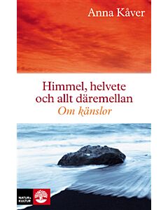 Himmel, helvete och allt däremellan : om känslor