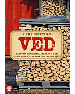 Ved : allt om huggning, stapling och torkning - och vedeldningens själ
