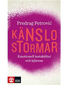 Känslostormar  : emotionell instabilitet och hjärnan