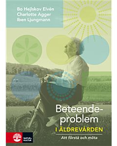 Beteendeproblem i äldrevården : att förstå och möta