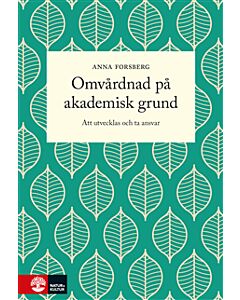 Omvårdnad på akademisk grund : att utvecklas och ta ansvar