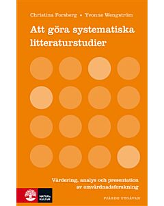 Att göra systematiska litteraturstudier : värdering analys och present