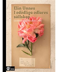I odödliga odlares sällskap : livsläxor och botaniska tricks