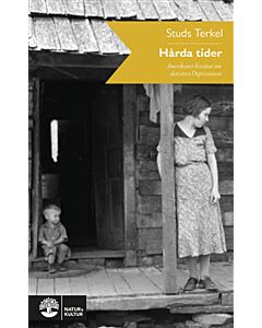Hårda tider : amerikaner berättar om den stora depressionen