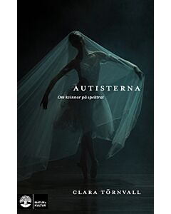 Autisterna : om kvinnor på spektrat