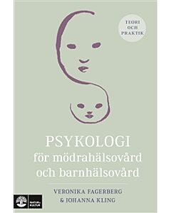 Psykologi för mödrahälsovård och barnhälsovård : teori och praktik