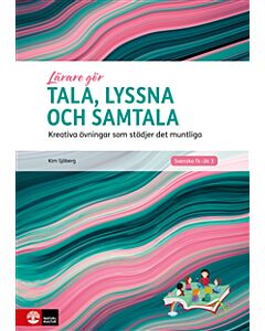 Tala, lyssna och samtala : kreativa övningar som stödjer det muntliga