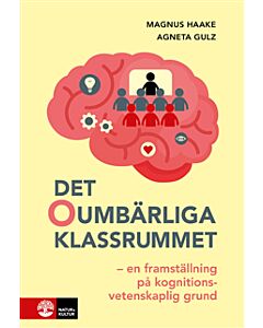 Det oumbärliga klassrummet : en framställning på kognitionsvetenskaplig grund