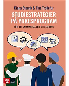 Studiestrategier på yrkesprogram : för en sammanhållen utbildning