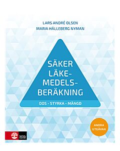 Säker läkemedelsberäkning : dos, styrka, mängd