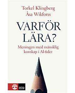 Varför lära? : meningen med mänsklig kunskap i AI-tider