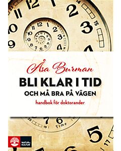 Bli klar i tid - och må bra på vägen : handbok för doktorander