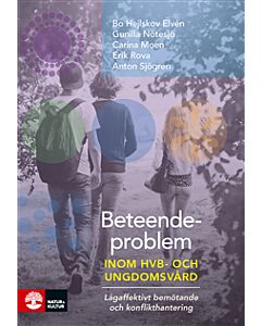 Beteendeproblem inom ungdoms- och HVB-vård : lågaffektivt bemötande och konflikthantering