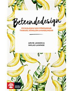 Beteendedesign : psykologin som förändrar tankar, känslor och handlingar