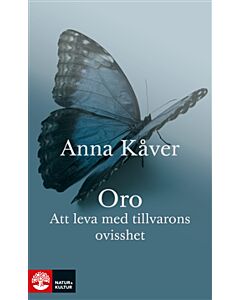 Oro : att leva med tillvarons ovisshet