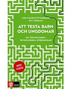 Att testa barn och ungdomar : om testmetoder i psykologiska utredningar